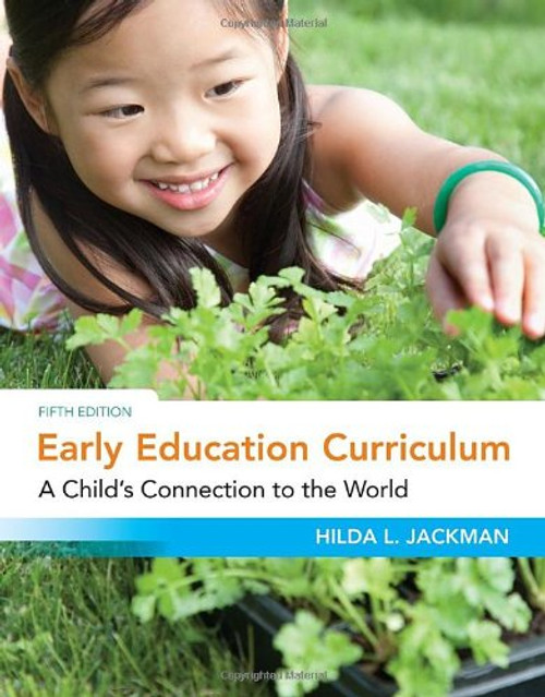 Early Education Curriculum: A Childs Connection to the World (Whats New in Early Childhood) Early Education Curriculum: A Childs Connection to the World (Whats New in Early Childhood)