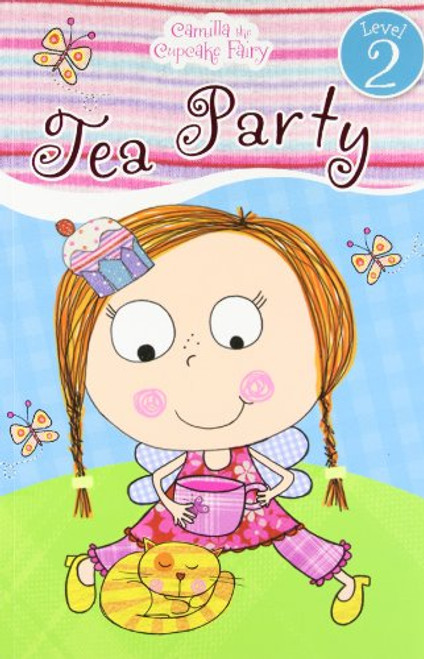 Camilla the Cupcake Fairy: Tea Party (Camilla the Cupcake Fairy: Level 2)
