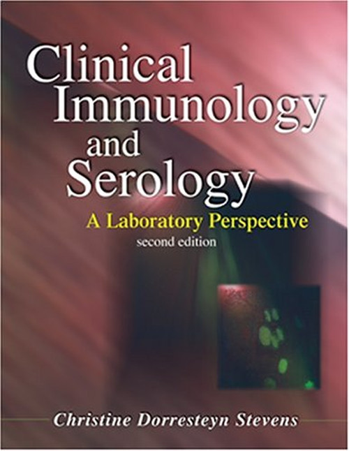 Clinical Immunology and Serology: A Laboratory Perspective (CLINICAL IMMUNOLOGY AND SEROLOGY (STEVENS))