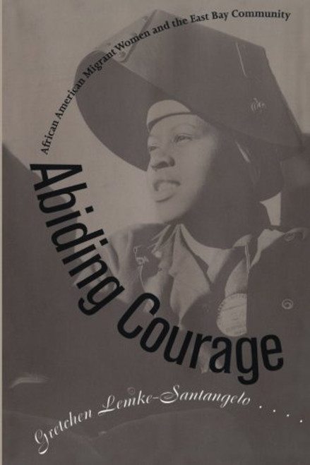 Abiding Courage: African American Migrant Women and the East Bay Community