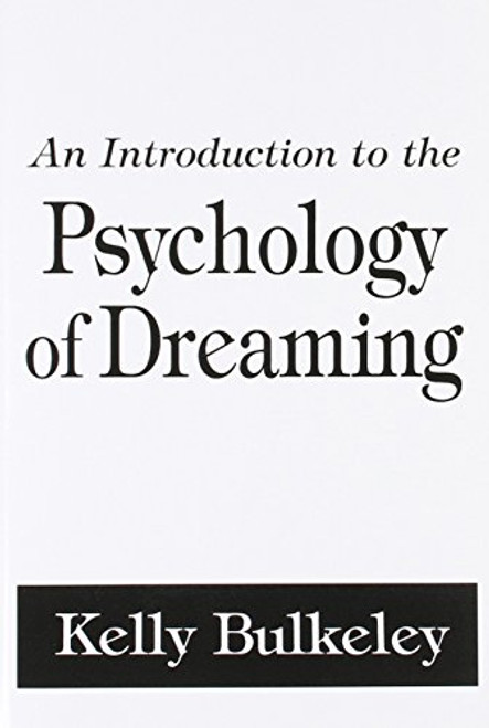 An Introduction to the Psychology of Dreaming (Garland Ref.Libr.of Humanities; 2048)