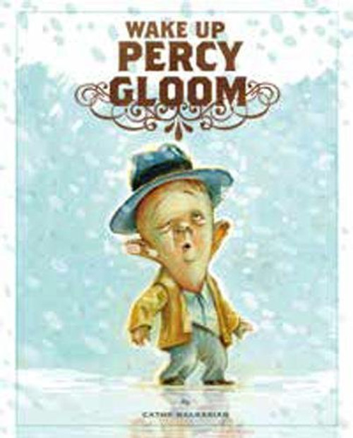 Wake Up, Percy Gloom