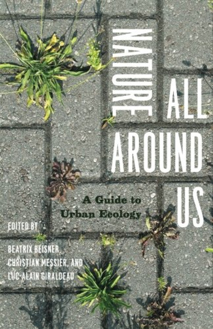 Nature All Around Us: A Guide to Urban Ecology