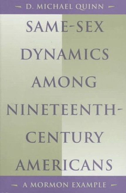 Same-Sex Dynamics among Nineteenth-Century Americans: A Mormon Example