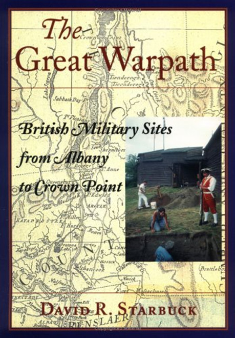 The Great Warpath: British Military Sites from Albany to Crown Point