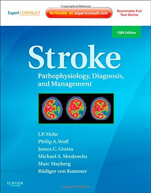 Stroke: Pathophysiology, Diagnosis, and Management (Expert Consult - Online and Print), 5e