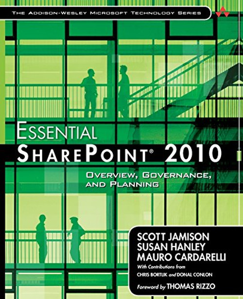 Essential SharePoint 2010: Overview, Governance, and Planning (Addison-Wesley Microsoft Technology)
