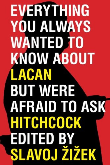 Everything You Always Wanted to Know About Lacan But Were Afraid to Ask Hitchcock