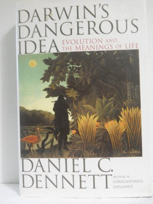 Darwin's Dangerous Idea: Evolution and the Meanings of Life