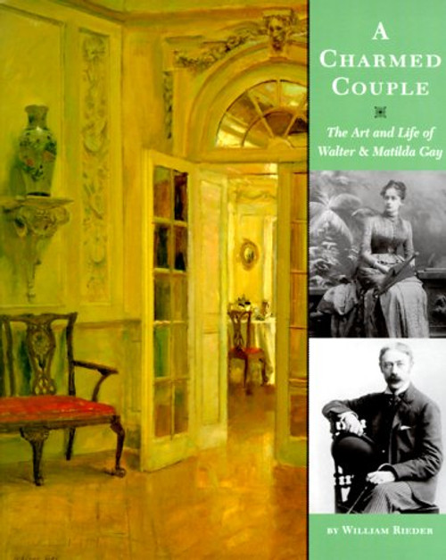 A Charmed Couple: The Art and Life of Walter and Matilda Gay A Charmed Couple: The Art and Life of Walter and Matilda Gay