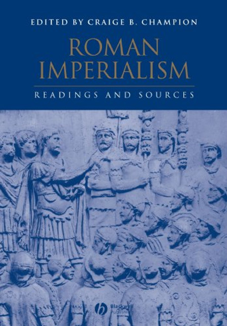 Roman Imperialism: Readings and Sources Roman Imperialism: Readings and Sources