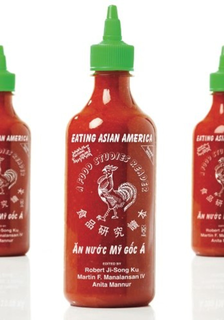 Eating Asian America: A Food Studies Reader