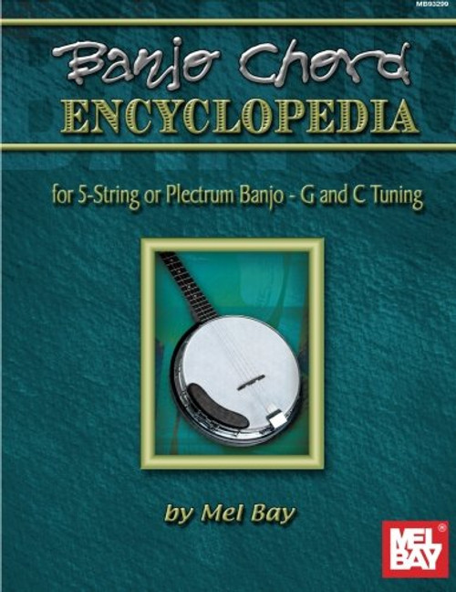 Mel Bay Presents Banjo Chord Encyclopedia.for Five String or  Plectrum Banjo - G and C Tunings