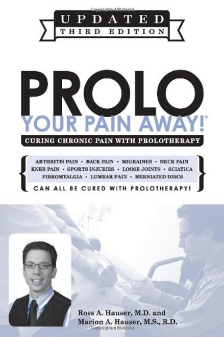 Prolo Your Pain Away! Curing Chronic Pain with Prolotherapy