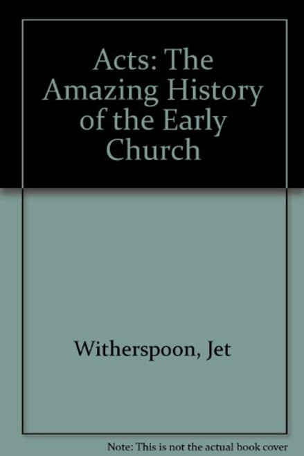 Acts: The Amazing History of the Early Church