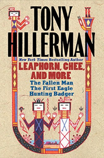 Tony Hillerman: Leaphorn, Chee, and More: The Fallen Man, The First Eagle, Hunting Badger