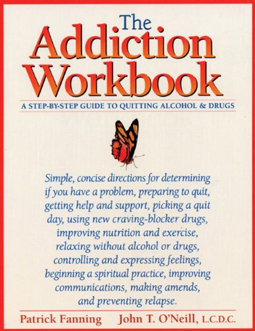 The Addiction Workbook: A Step-by-Step Guide for Quitting Alcohol and Drugs (New Harbinger Workbooks)