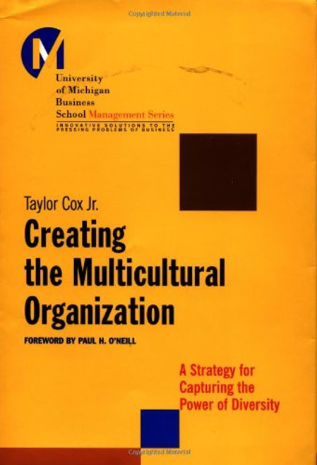 Creating the Multicultural Organization: A Strategy for Capturing the Power of Diversity Creating the Multicultural Organization: A Strategy for Capturing the Power of Diversity