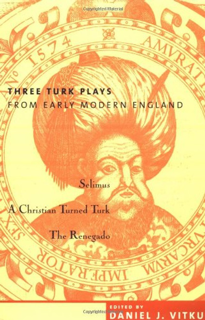 Three Turk Plays from Early Modern England