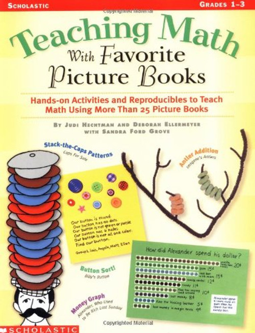 Teaching Math with Favorite Picture Books: Hands-on Activities and Reproducibles to Teach Math Using More Than 25 Picture Books  (Grades 1-3)