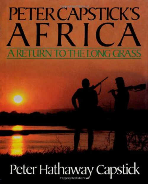 Peter Capstick's Africa: A Return To The Long Grass