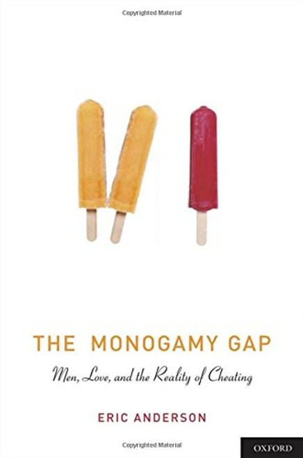 The Monogamy Gap: Men, Love, and the Reality of Cheating (Sexuality, Identity, and Society) The Monogamy Gap: Men, Love, and the Reality of Cheating (Sexuality, Identity, and Society)