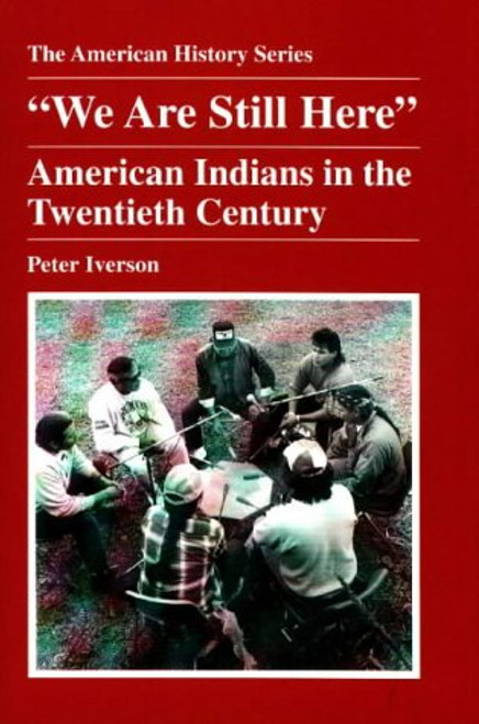 We Are Still Here: American Indians in the Twentieth Century