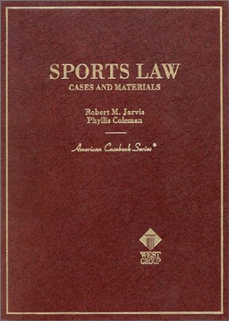 Sports Law Cases and Materials (American Casebook Series)