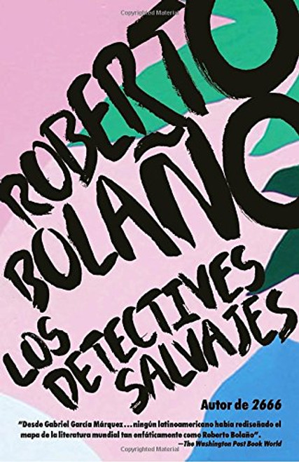 Los detectives salvajes: Spanish-language edition of The Savage Detectives (Spanish Edition)