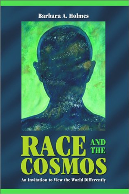 Race and the Cosmos: An Invitation to View the World Differently