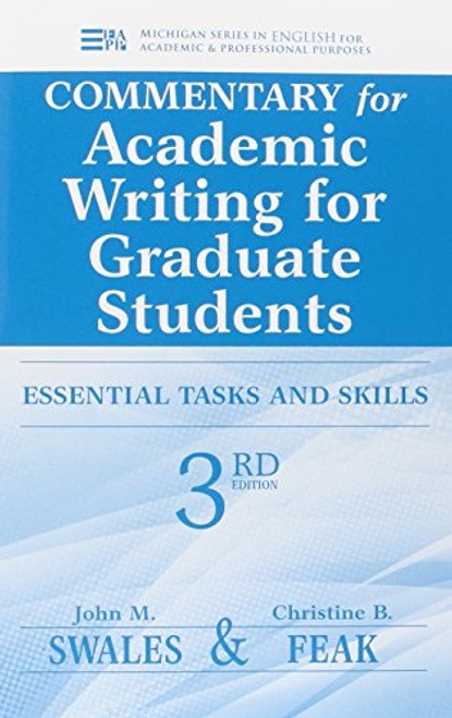 Commentary for Academic Writing for Graduate Students, 3rd Ed.: Essential Tasks and Skills (Michigan Series in English for Academic & Professional Purposes)