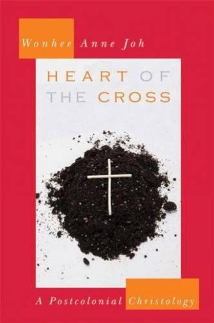 Heart of the Cross: A Postcolonial Christology