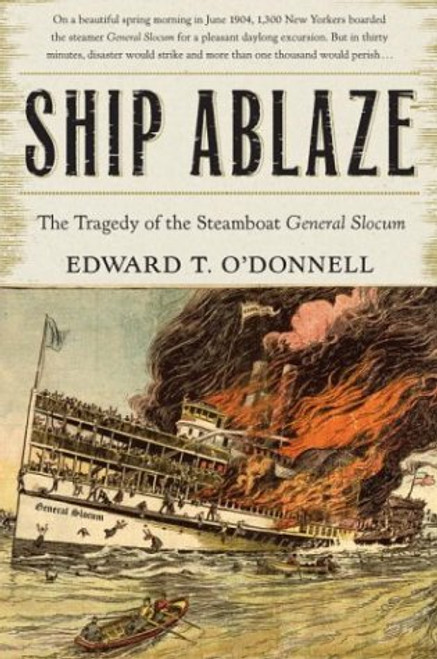 Ship Ablaze: The Tragedy of the Steamboat General Slocum