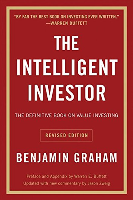 The Intelligent Investor: The Definitive Book on Value Investing. A Book of Practical Counsel (Revised Edition) (Collins Business Essentials)