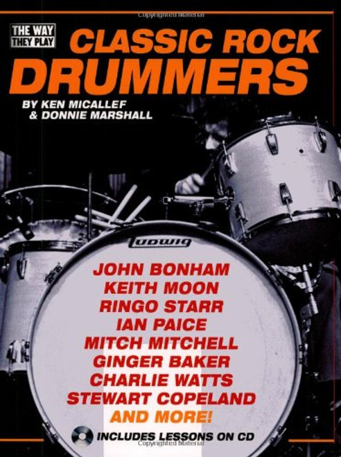 Classic Rock Drummers - The Way They Play Series  Book/CD (Way They Play, The) Classic Rock Drummers - The Way They Play Series  Book/CD (Way They Play, The)