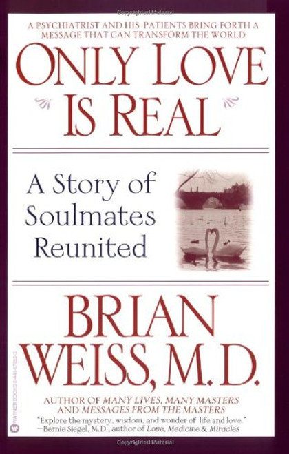 Only Love Is Real: A Story of Soulmates Reunited