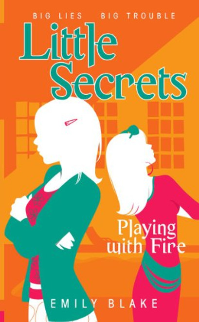 Playing with Fire (Little Secrets, Book 1)