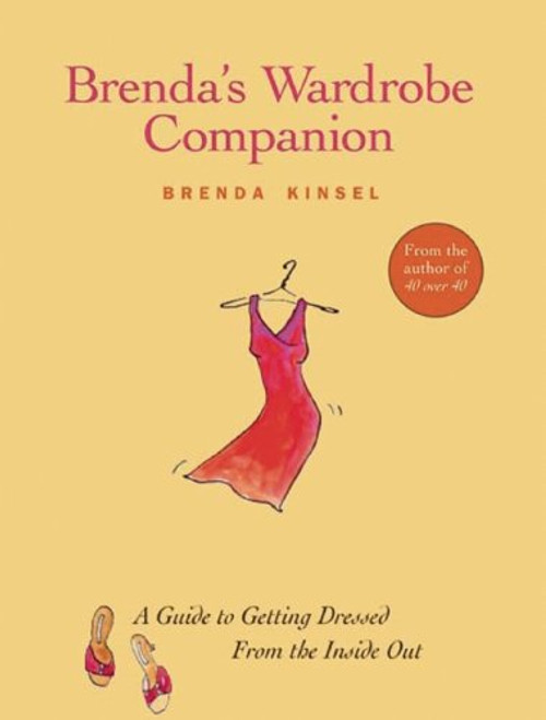Brenda's Wardrobe Companion:  A Guide to Getting Dressed From the Inside Out