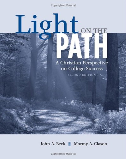 Light on the Path: A Christian Perspective on College Success Light on the Path: A Christian Perspective on College Success