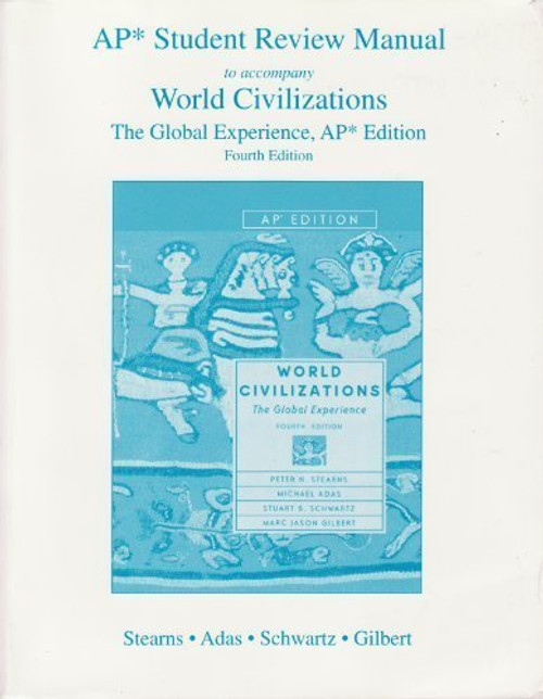 AP Student Review Manual to accompany World Civilizations: The Global Experience, AP 4th Edition