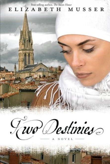 Two Destinies: A Novel (Secrets of the Cross Trilogy)
