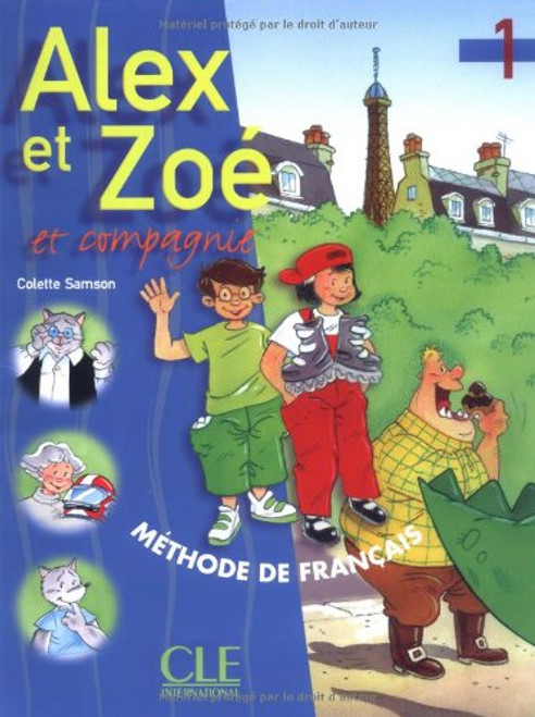 Alex Et Zoe Et Compagne 1: Methode De Francais (French Edition) Alex Et Zoe Et Compagne 1: Methode De Francais (French Edition)