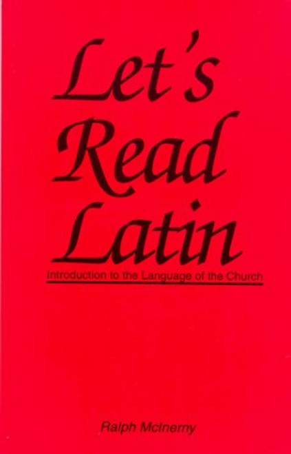 Let's Read Latin: Introduction to the Language of the Church (English and Latin Edition)