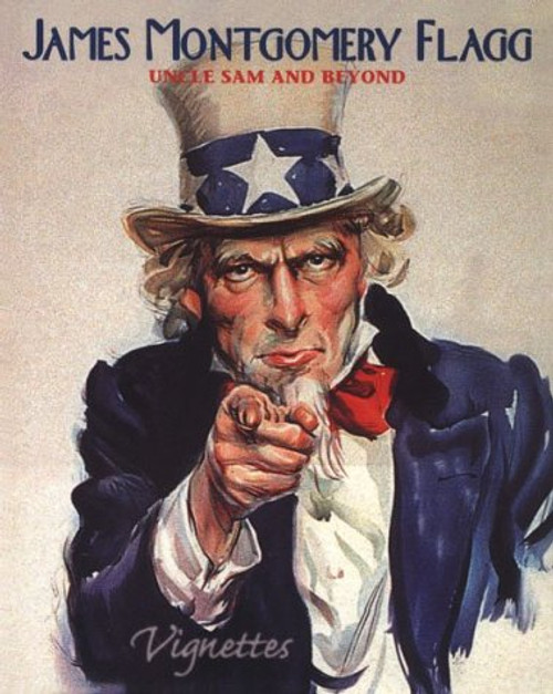 James Montgomery Flagg:  Uncle Sam and Beyond (Vignettes)