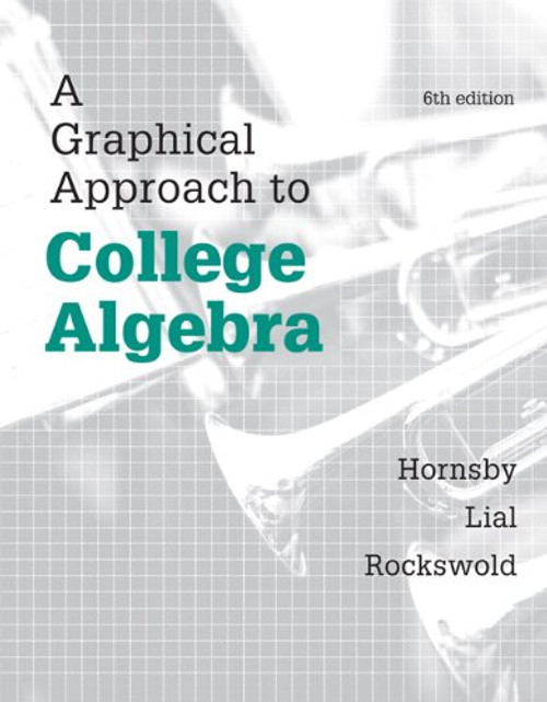 Graphical Approach to College Algebra, A,  Plus NEW MyLab Math -- Access Card Package (6th Edition) (Hornsby/Lial/Rockswold Graphical Approach Series)