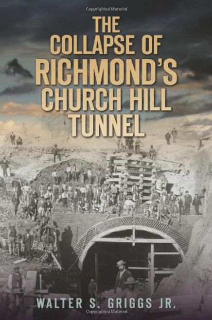 The Collapse of Richmond's Church Hill Tunnel (Disaster)