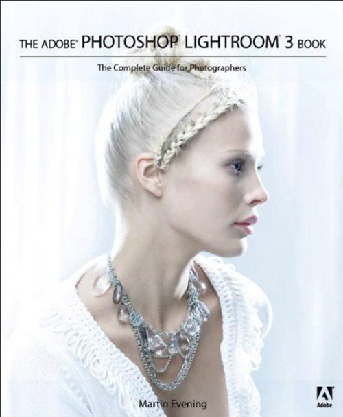 The Adobe Photoshop Lightroom 3 Book: The Complete Guide for Photographers