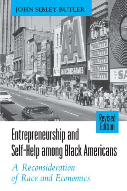 Entrepreneurship and Self-Help Among Black Americans: A Reconsideration of Race and Economics (Suny Series in Ethnicity and Race in American Life)