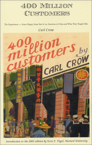 Four Hundred Million Customers: The Experiences--Some Happy, Some Sad of an American in China and What They Taught Him (D'Asia Vu Reprint Library (Series).)