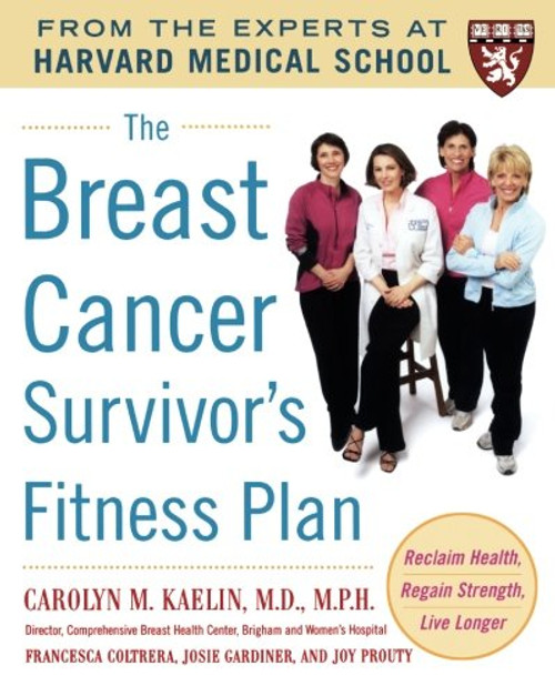 The Breast Cancer Survivor's Fitness Plan: A Doctor-Approved Workout Plan For a Strong Body and Lifesaving Results (Harvard Medical School Guides)